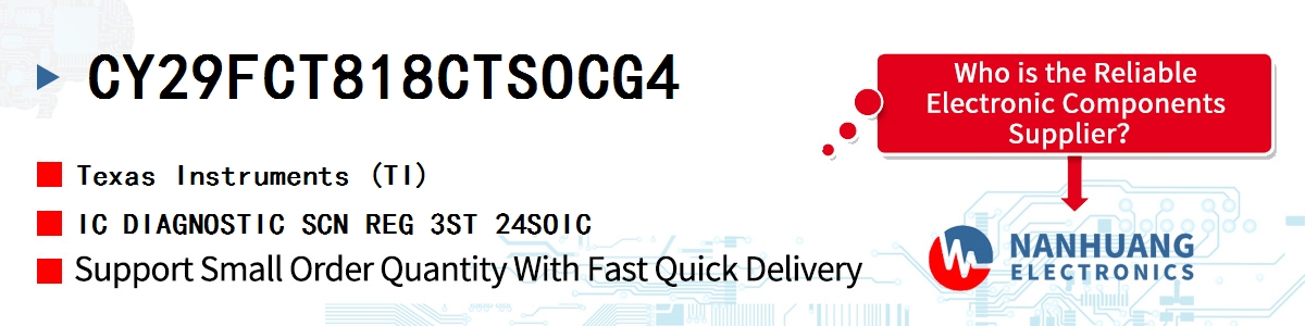CY29FCT818CTSOCG4 TI IC DIAGNOSTIC SCN REG 3ST 24SOIC