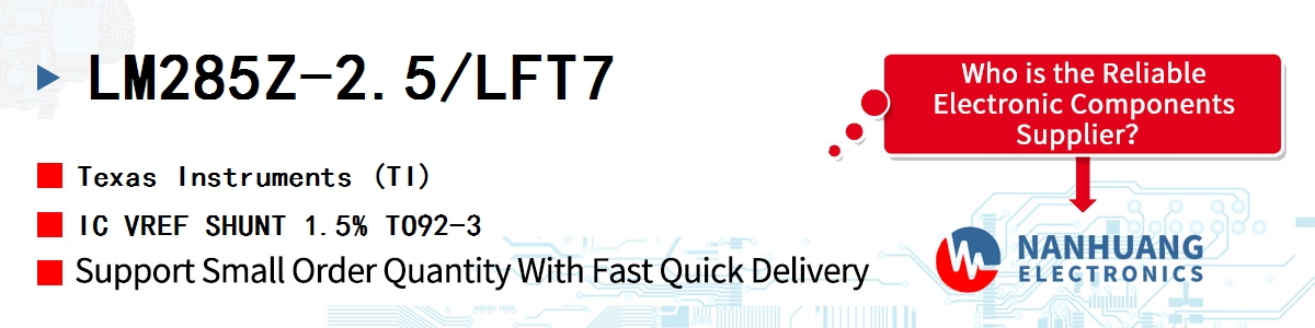 LM285Z-2.5/LFT7 TI IC VREF SHUNT 1.5% TO92-3