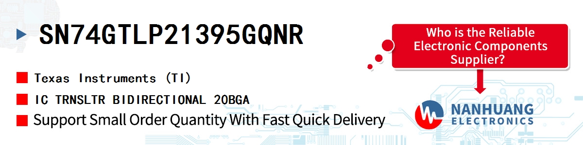 SN74GTLP21395GQNR TI IC TRNSLTR BIDIRECTIONAL 20BGA