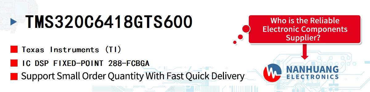 TMS320C6418GTS600 TI IC DSP FIXED-POINT 288-FCBGA